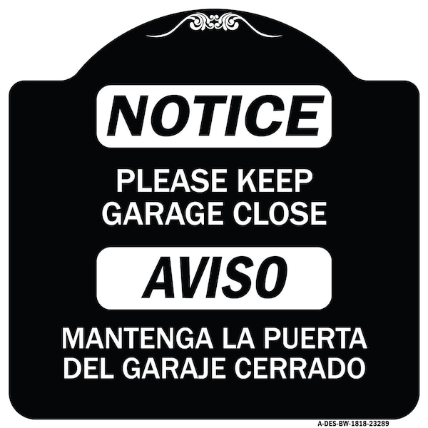 Please Keep Garage Closed Mantenga La Puerta Del Garaje Cerrado Alum Sign, 18" x 18", BW-1818-23289